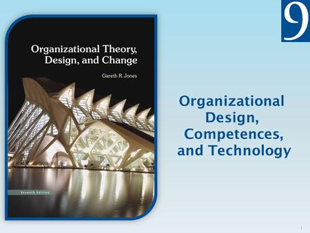 Organizational Design, Competences, and Technology.