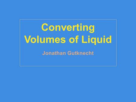 Converting Volumes of Liquid