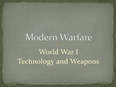 World War I Technology and Weapons. The main weapon used by British soldiers in the trenches was the bolt-action rifle. 15 rounds could be fired in a.