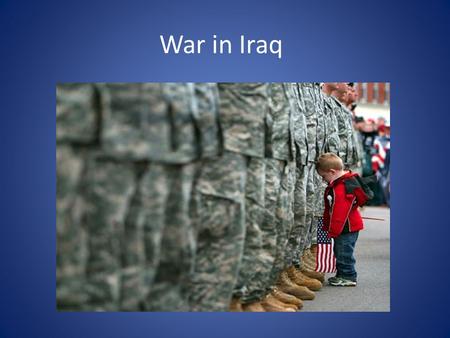 War in Iraq. American Military Casualties in Iraq Date Total In combat American Deaths Since war began (3/19/03): 4257 3424 Since “Mission Accomplished”(5/1/03)