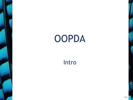 OOPDA Intro 5.0. Topics Website and Syllabus Rowan VPN and H:drive BlueJ application and projects Programming Style (Appendix J) Javadoc (Appendix I)