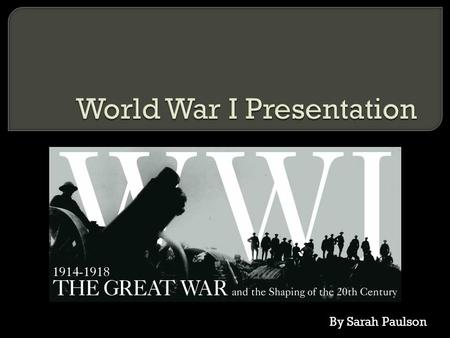 By Sarah Paulson. 1914 1915 June 28, 1914- The Archduke Francis Ferdinand and his wife Sofie were assassinated by Serbians in Seravejo. August 1-3, 1914-