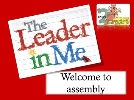 Welcome to assembly Welcome to assembly. Good morning everyone.