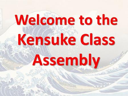 Welcome to the Kensuke Class Assembly. This half-term we have been looking at instructions.