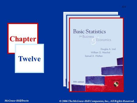 12-1 Chapter Twelve McGraw-Hill/Irwin © 2006 The McGraw-Hill Companies, Inc., All Rights Reserved.