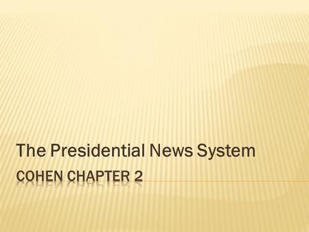 The Presidential News System.  The first age of communication—the two decades after WWII—was an era dominated by political parties.  The second age.