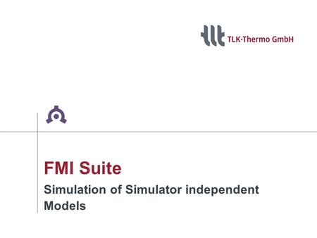 FMI Suite Simulation of Simulator independent Models.