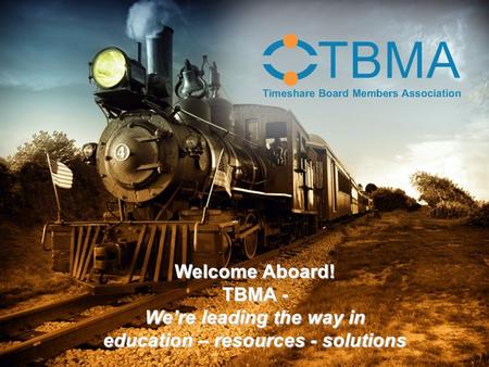 Welcome Aboard! TBMA - We’re leading the way in education – resources - solutions.