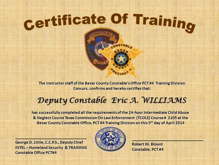 Has successfully completed all the requirements of the 24-hour Intermediate Child Abuse & Neglect Course Texas Commission On Law Enforcement (TCOLE) Course.