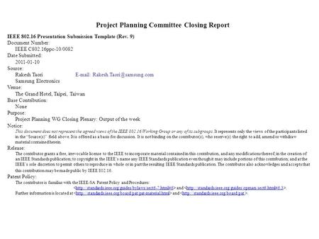 Project Planning Committee Closing Report IEEE 802.16 Presentation Submission Template (Rev. 9) Document Number: IEEE C802.16ppc-10/0082 Date Submitted: