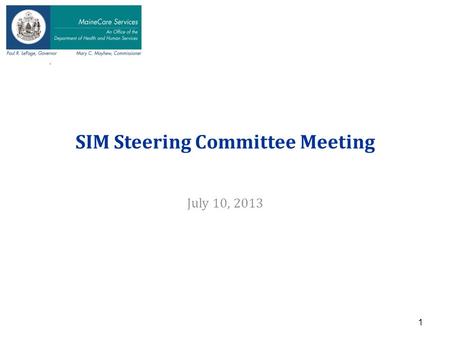 N SIM Steering Committee Meeting July 10, 2013 1.