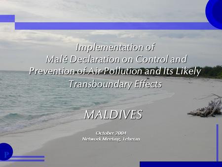 Ministry of Home Affairs, Housing and Environment Implementation of Malé Declaration on Control and Prevention of Air Pollution and Its Likely Transboundary.