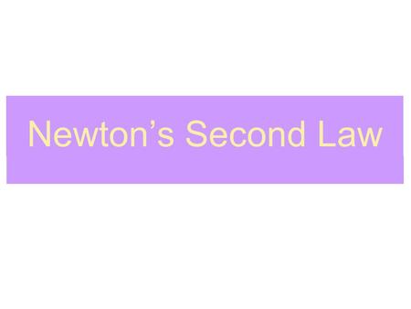 Newton’s Second Law. Objective ► At the end of today, you will be able to explain:  The greater the force exerted on the object, the greater the acceleration.