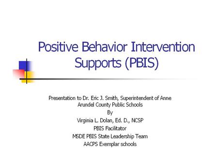 POSITIVE BEHAVIORAL INTERVENTIONS and SUPPORTS.