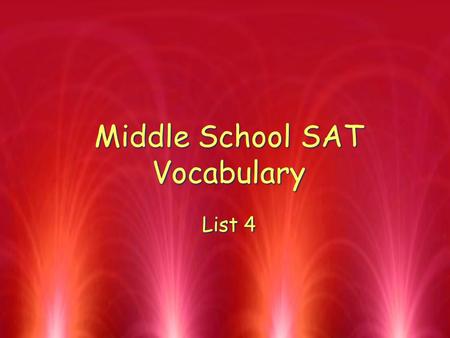 Middle School SAT Vocabulary List 4. List 4 Words RAbide RBallad RCandid RDecoy REmancipate RAbide RBallad RCandid RDecoy REmancipate Obtuse Quaint Tangible.