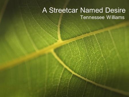 A Streetcar Named Desire