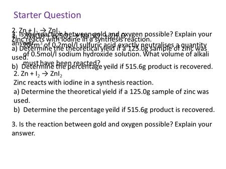 Starter Question 2. Zn + I2 → ZnI2