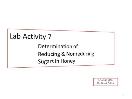 IUG, Fall 2013 Dr. Tarek Zaida 1. Background Carbohydrates with free aldehyde or ketone group have the ability to reduce Cu 2+ to Cu +. Thus all monosaccharides.