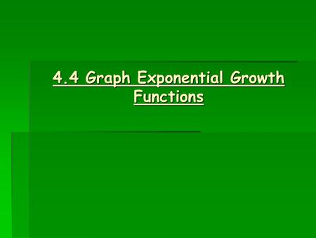 4.4 Graph Exponential Growth Functions