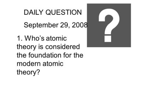 DAILY QUESTION September 29, 2008