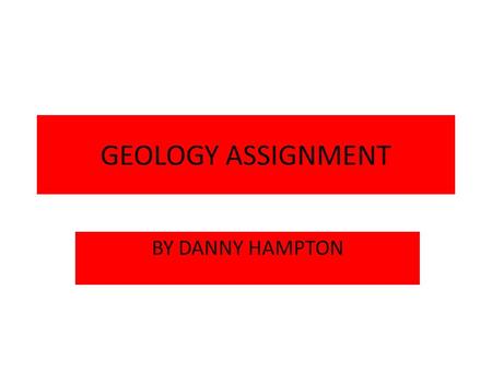 GEOLOGY ASSIGNMENT BY DANNY HAMPTON. Subduction Subduction in the geological manner is the process that takes place as the boundaries of the Tectonic.