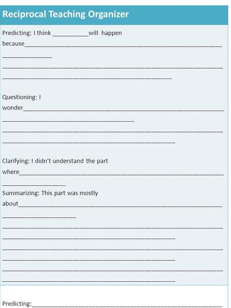 Reciprocal Teaching Organizer Predicting: I think ___________will happen because__________________________________________________________ _______________.