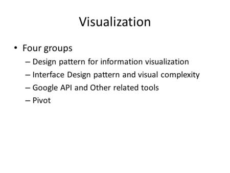 Visualization Four groups Design pattern for information visualization