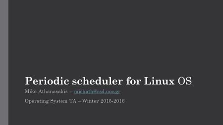 Periodic scheduler for Linux OS