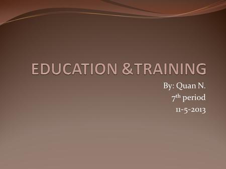 By: Quan N. 7 th period 11-5-2013. General Responsibility Guide and Train Influence young lives Help and Support classrooms teacher Employees Training.