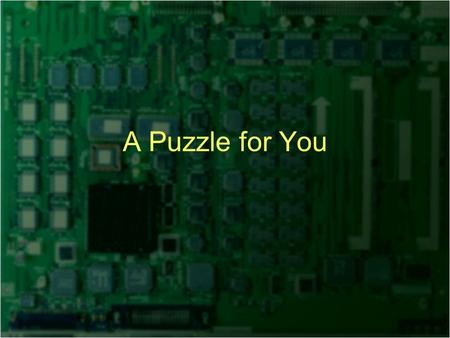 A Puzzle for You. Puzzle Someone is working for you for 7 days You have a gold bar, which is segmented into 7 pieces, but they are all CONNECTED You have.