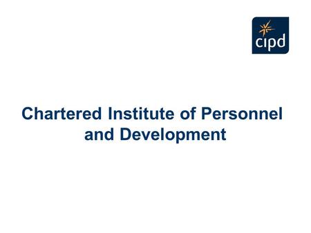 Chartered Institute of Personnel and Development.