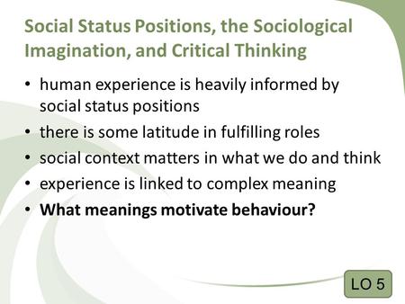 Social Status Positions, the Sociological Imagination, and Critical Thinking human experience is heavily informed by social status positions there is some.