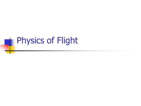 Physics of Flight.