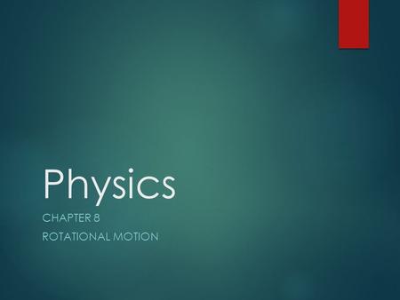 Physics CHAPTER 8 ROTATIONAL MOTION. The Radian  The radian is a unit of angular measure  The radian can be defined as the arc length s along a circle.