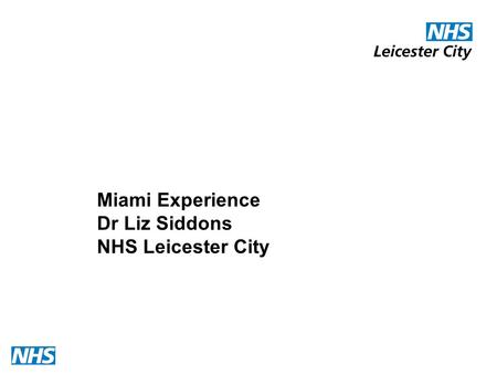 1 Miami Experience Dr Liz Siddons NHS Leicester City.