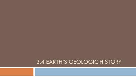 3.4 Earth’s Geologic History