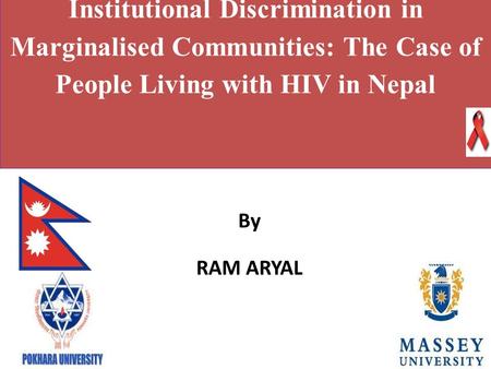 Institutional Discrimination in Marginalised Communities: The Case of People Living with HIV in Nepal By RAM ARYAL.