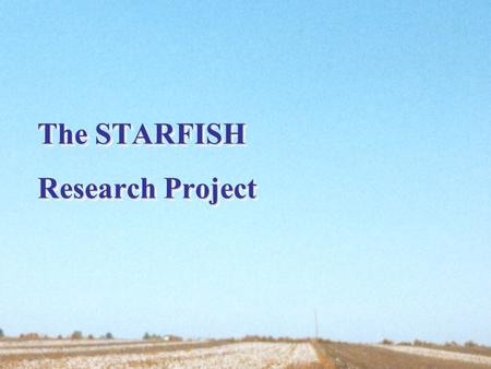 The STARFISH Research Project. Origins of the Project The question of how to improve the reliability and the performance of cotton knits - particularly.