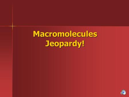 Macromolecules Jeopardy! Choose Your Question CarbohydratesProteinsLipids Nucleic Acids The Cell X 200 400 600 800 1000 Final.