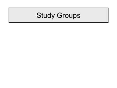 Study Groups “Pick one of these quotes that comes closest to describing your current state” 1. “Schools are “convenient places for a bunch of individual.