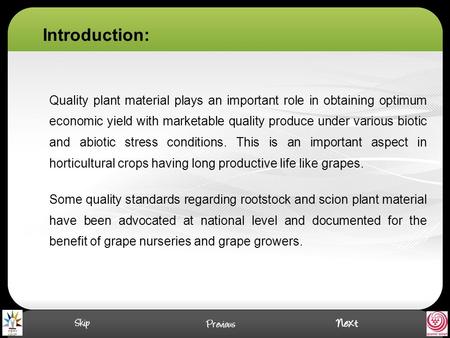 Quality plant material plays an important role in obtaining optimum economic yield with marketable quality produce under various biotic and abiotic stress.