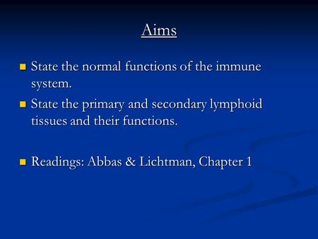 Aims State the normal functions of the immune system.