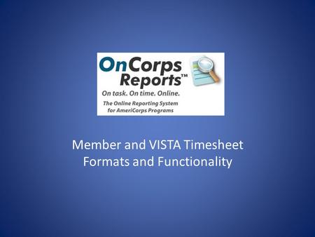 Member and VISTA Timesheet Formats and Functionality.