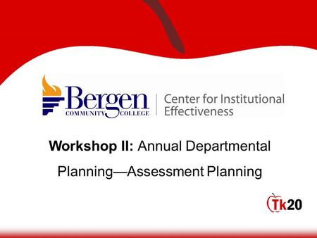 Workshop II: Annual Departmental Planning—Assessment Planning.