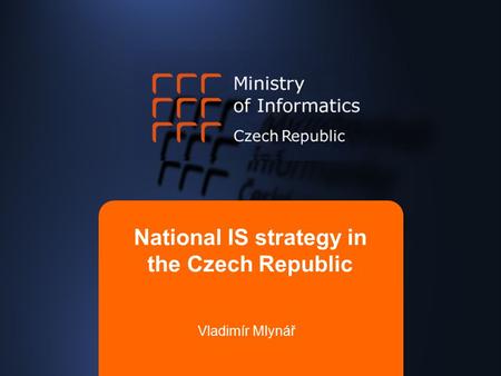 National IS strategy in the Czech Republic Vladimír Mlynář.