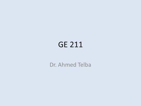 GE 211 Dr. Ahmed Telba. // compound assignment operators #include using namespace std; int main () { a =5 int a, b=3; a = b; a+=2; // equivalent to a=a+2.