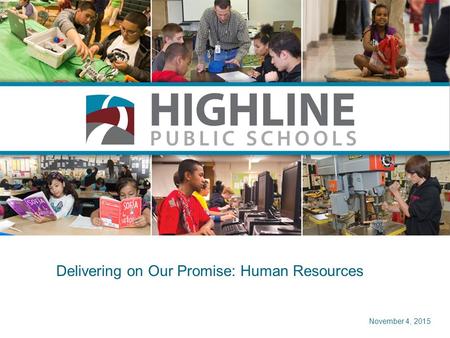 Delivering on Our Promise: Human Resources November 4, 2015.