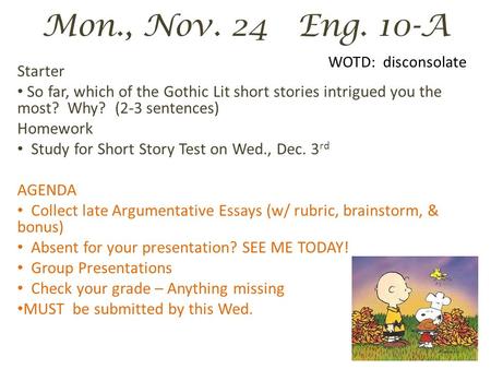 Mon., Nov Eng. 10-A WOTD:  disconsolate Starter