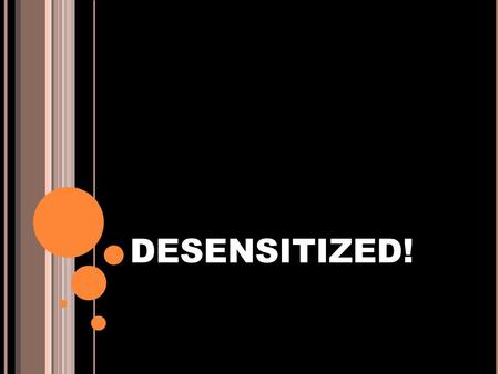 DESENSITIZED!. God's people can (are becoming, already are) desensitized to sin Souls are being lost! - Jer 6:15; 1Tim 4:2; Heb 3:12-13.