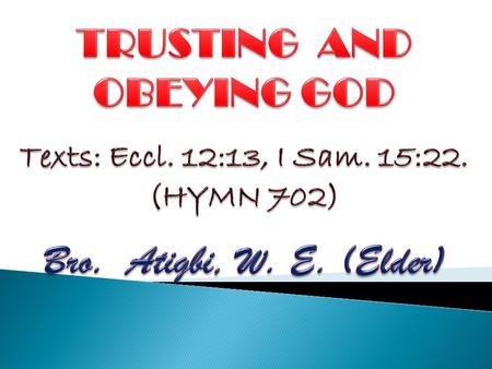 Introduction: God is not looking for just any kind of worshippers. God is looking for faithful Christians who will obey his voice. To be a good Christian.